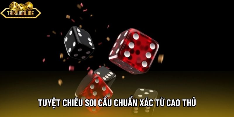 Tuyệt chiêu soi cầu chuẩn xác từ cao thủ