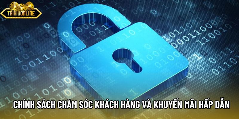 Chính sách chăm sóc khách hàng và khuyến mãi hấp dẫn