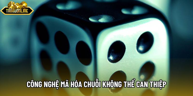 Công nghệ mã hóa chuỗi không thể can thiệp