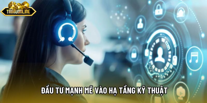 Đầu tư mạnh mẽ vào hạ tầng kỹ thuật 