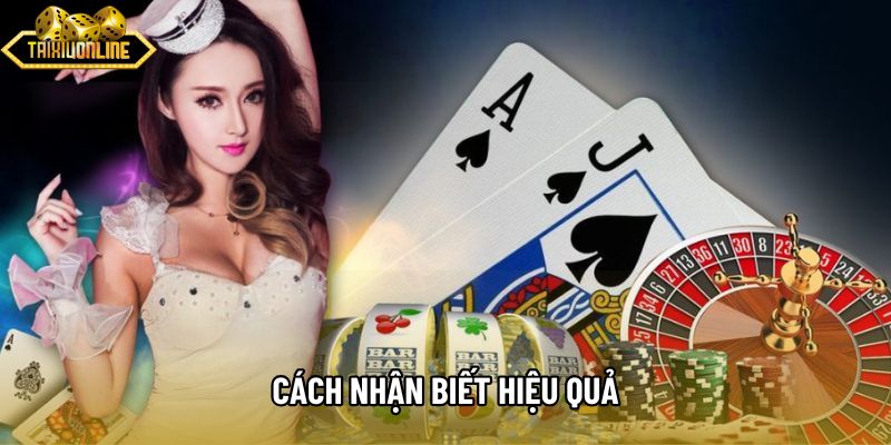 Cách nhận biết hiệu quả Cách nhận biết hiệu quả