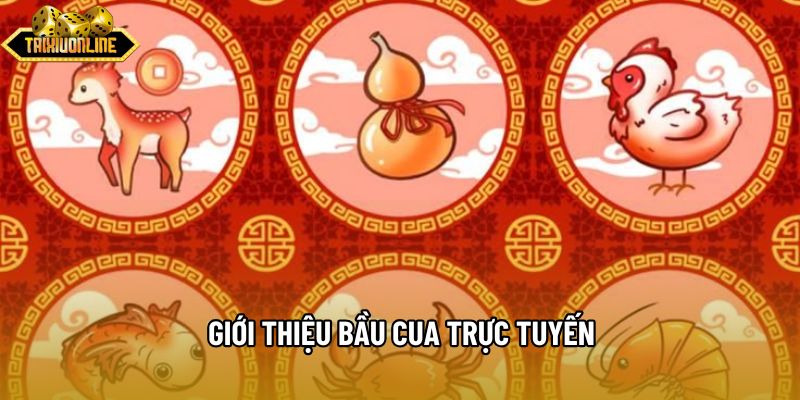 Giới thiệu bầu cua trực tuyến