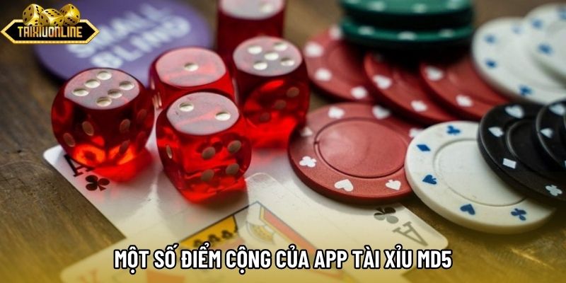 Một số điểm cộng của app tài xỉu md5 Một số điểm cộng của app tài xỉu md5