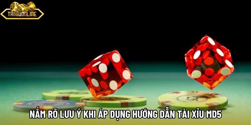 Nắm rõ lưu ý khi áp dụng hướng dẫn tài xỉu MD5 Nắm rõ lưu ý khi áp dụng hướng dẫn tài xỉu MD5