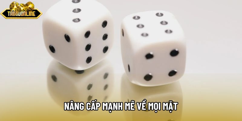 Nâng cấp mạnh mẽ về mọi mặt Nâng cấp mạnh mẽ về mọi mặt