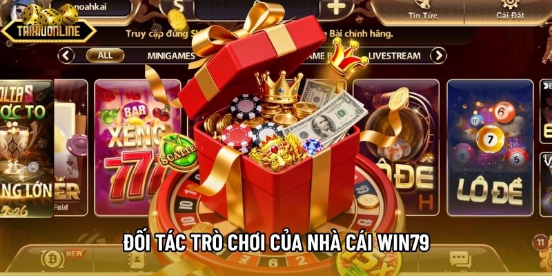 Đối tác trò chơi của nhà cái Win79 Đối tác trò chơi của nhà cái Win79