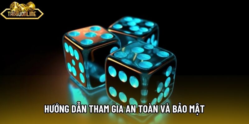 Hướng dẫn tham gia an toàn và bảo mật Hướng dẫn tham gia an toàn và bảo mật