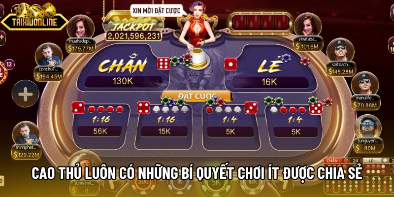 Cao thủ luôn có những bí quyết chơi ít được chia sẻ